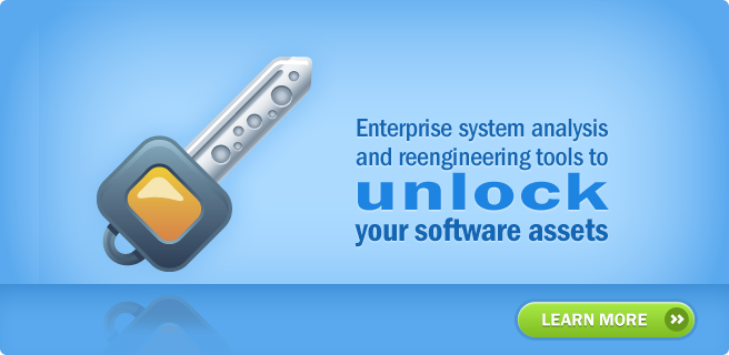 Enterprise system analysis and reengineering tools to unlock your software assets.